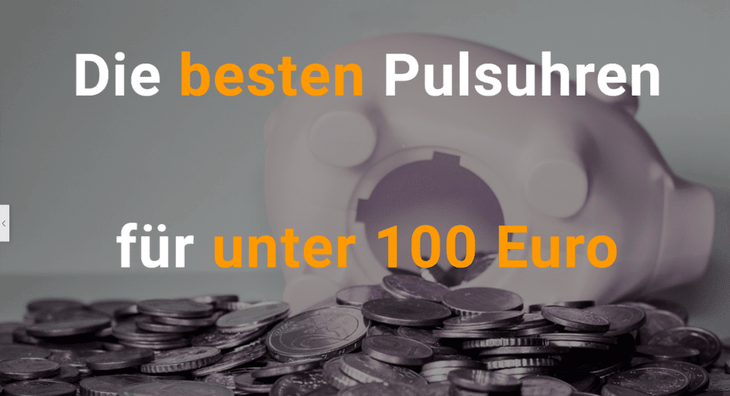 Die besten Pulsuhren für unter 100 Euro